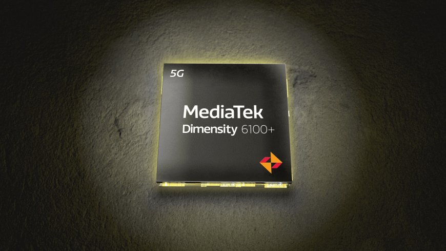 MediaTek phổ cập 5G cho điện thoại phổ thông bằng Dimensity 6000 series