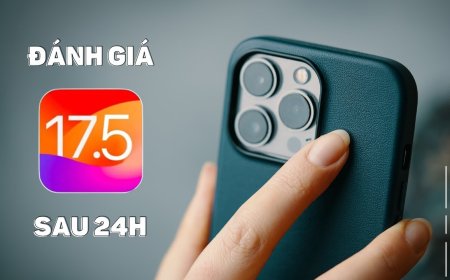 Đánh giá iOS 17.5 sau 24h sử dụng: Sửa lỗi gì? Nên nâng cấp hay không?