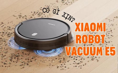 Review Xiaomi Robot Vacuum E5: Robot hút bụi lau nhà tốt nhất phân khúc 2 triệu?