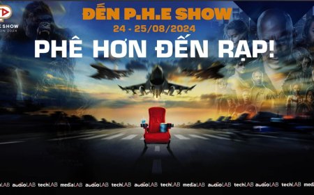 P.H.E SHOW 2024 - TRIỂN LÃM THIẾT BỊ XEM PHIM, GIẢI TRÍ CÁ NHÂN VÀ GIA ĐÌNH CAO CẤP KHÁM PHÁ THẾ GIỚI GIẢI TRÍ ĐỈNH CAO