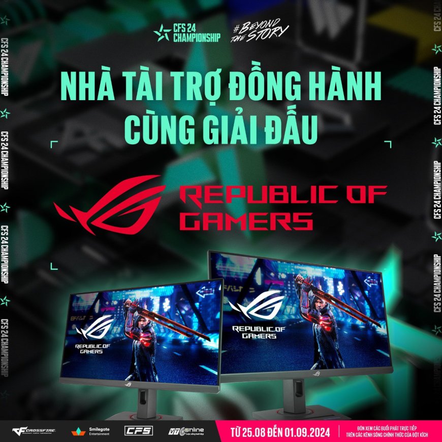 ASUS Khẳng Định Vị Thế Số 1 Thị Trường Gaming Với Vai Trò Nhà Tài Trợ Của Giải CFS Summer Championship 2024