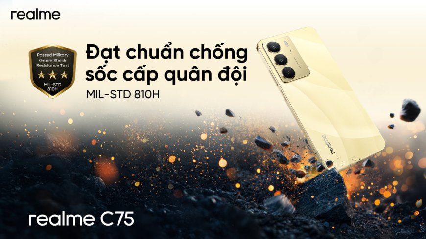 realme C75 chính thức ra mắt, đặt tiêu chuẩn mới cho độ bền của điện thoại