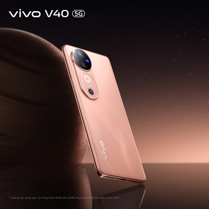 vivo V40 5G chính thức ra mắt tại Việt Nam: Nghệ thuật chân dung đẳng cấp ZEISS, nâng cấp toàn diện dẫn đầu phân khúc