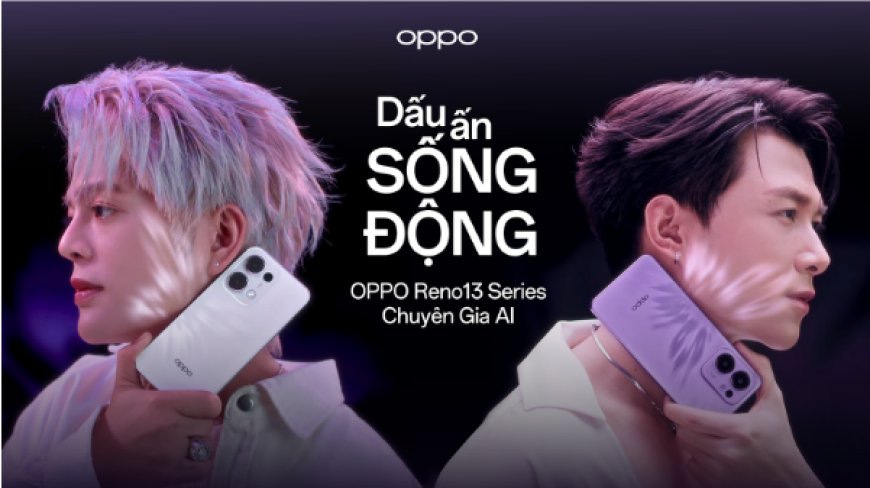 Chuyên Gia AI - OPPO Reno13 Series  cùng Anh Tú Atus và RHYDER viết nên dấu ấn sống động của riêng mình