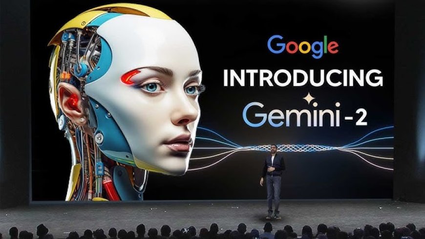 Google Chính Thức Ra Mắt Gemini 2.0: Cải Tiến Mạnh Mẽ, Nhiều Mô Hình Mới.