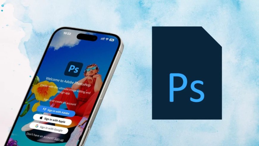 ADOBE CHÍNH THỨC RA MẮT PHOTOSHOP TRÊN IPHONE SAU 16 NĂM PHÁT TRIỂN