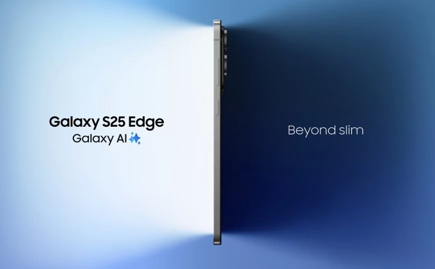 Gặp gỡ Samsung Galaxy S25 Edge: Kiệt tác kỹ thuật với những cải tiến phần cứng mỏng mới nhất