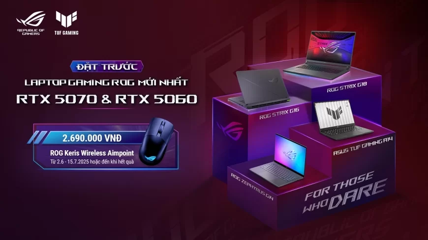 ASUS ROG MỞ ĐẶT HÀNG DẢI LAPTOP GAMING MỚI NHẤT TRANG BỊ RTX 5070 và RTX 5060 TẠI VIỆT NAM