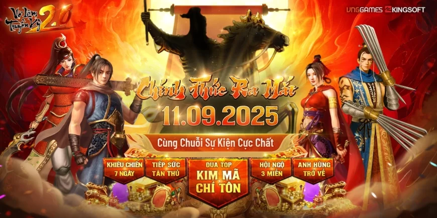 Võ Lâm Truyền Kỳ 2.0 PC chính thức ra mắt ngày 11/09/2025: Giang hồ tái hội, ký ức huyền thoại sống dậy