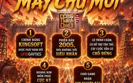 VLTK Công Thành Chiến ra mắt máy chủ mới, cày cuốc chuẩn phiên bản 2005
