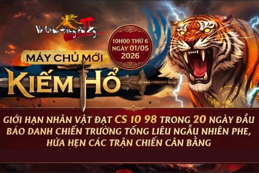 Võ Lâm Truyền Kỳ II ra mắt máy chủ mới Kiếm Hổ: PK rực lửa, đua top nhận quà hấp dẫn