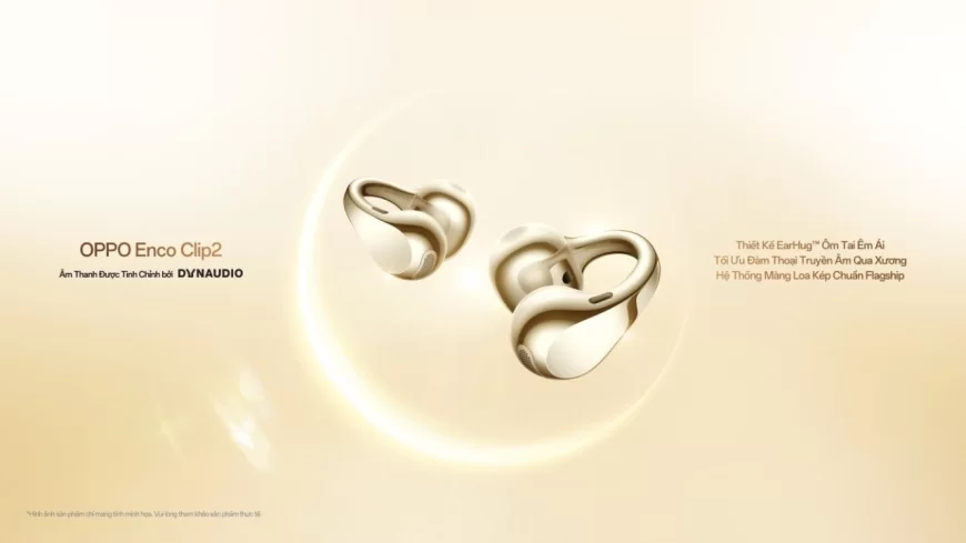 OPPO ra mắt Enco Clip2 và Enco Air5 Pro, nâng tầm trải nghiệm âm thanh cùng với thiết kế thời thượng