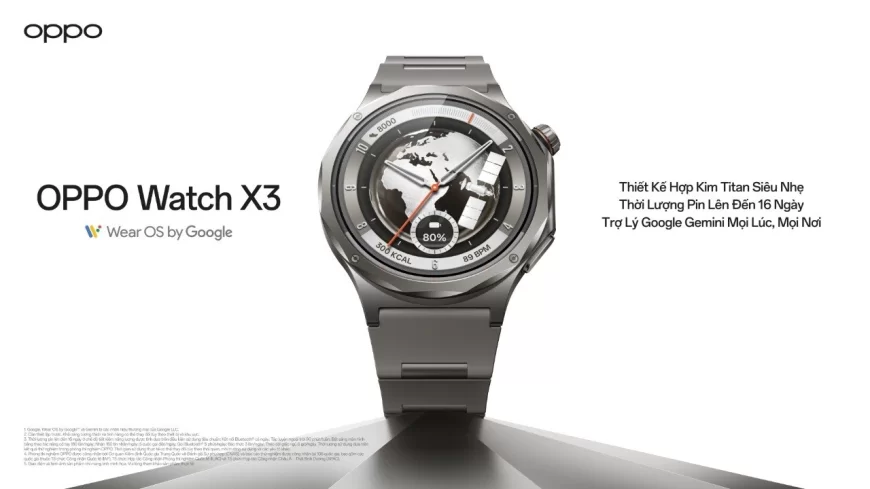 OPPO Chính Thức Ra Mắt Watch X3: Đẳng Cấp Thiết Kế Titanium Siêu Nhẹ Cùng Hiệu Suất Pin Bền Bỉ Lên Đến 16 Ngày
