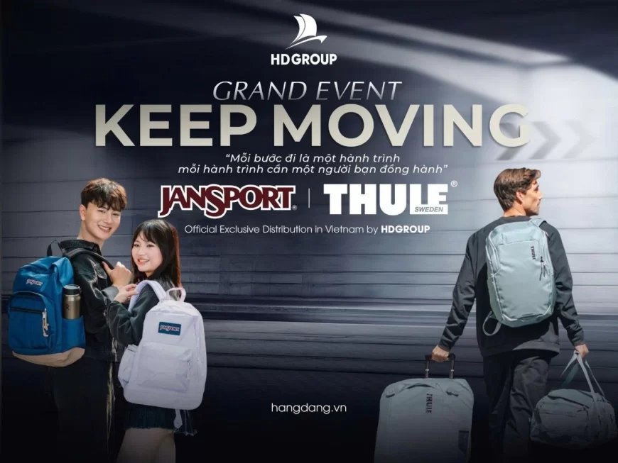 HDGROUP TỔ CHỨC “KEEP MOVING – GRAND EVENT”, CHÍNH THỨC RA MẮT JANSPORT VÀ THULE TẠI VIỆT NAM