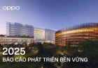 OPPO công bố Báo cáo Phát triển Bền vững 2025: Khẳng Định Bước Tiến Về Vận Hành Xanh và đổi mới sáng tạo toàn diện
