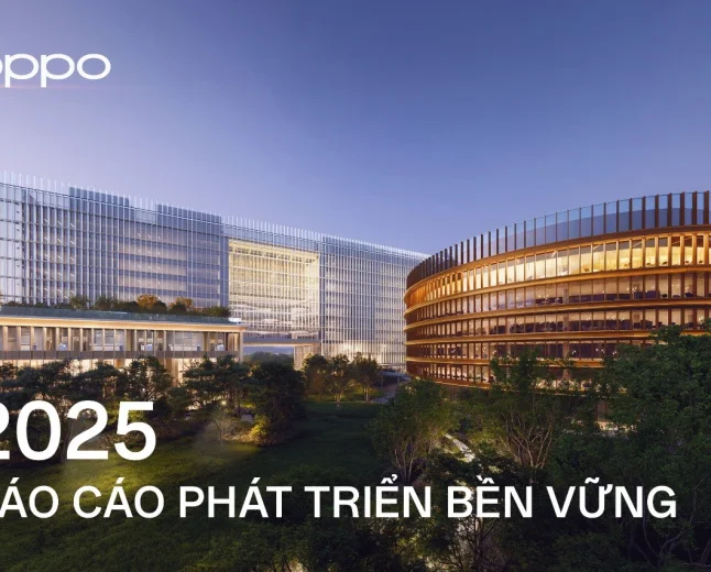 OPPO công bố Báo cáo Phát triển Bền vững 2025: Khẳng Định Bước Tiến Về Vận Hành Xanh và đổi mới sáng tạo toàn diện