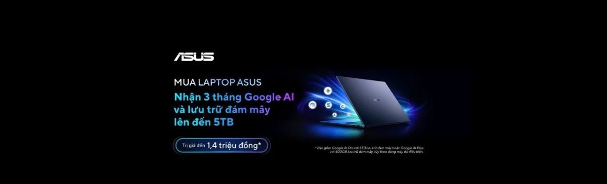 Tặng 3 tháng Google AI lên đến 1.4 triệu đồng cùng lưu trữ đám mây đến 5TB cho các khách hàng sở hữu laptop ASUS & ROG