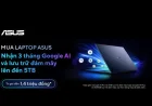 Tặng 3 tháng Google AI lên đến 1.4 triệu đồng cùng lưu trữ đám mây đến 5TB cho các khách hàng sở hữu laptop ASUS & ROG